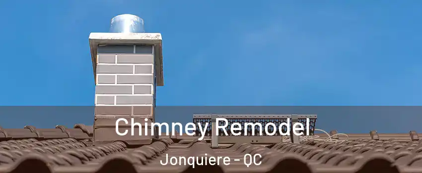 Chimney Remodel Jonquiere - QC