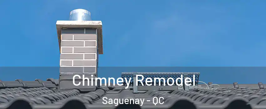 Chimney Remodel Saguenay - QC