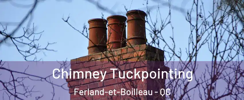 Chimney Tuckpointing Ferland-et-Boilleau - QC
