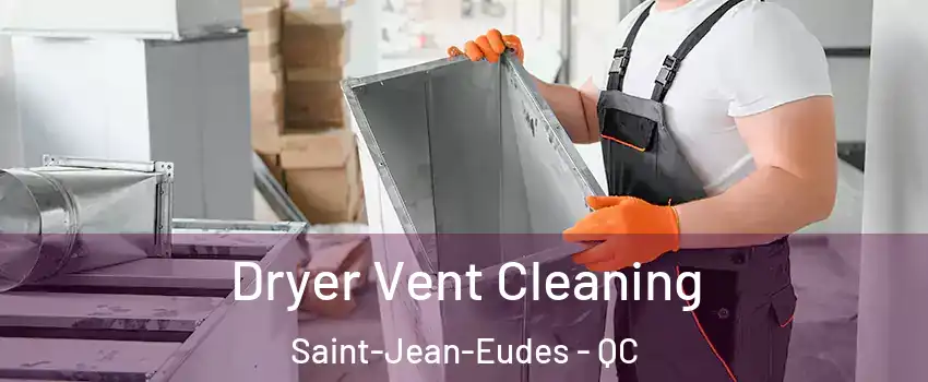 Dryer Vent Cleaning Saint-Jean-Eudes - QC