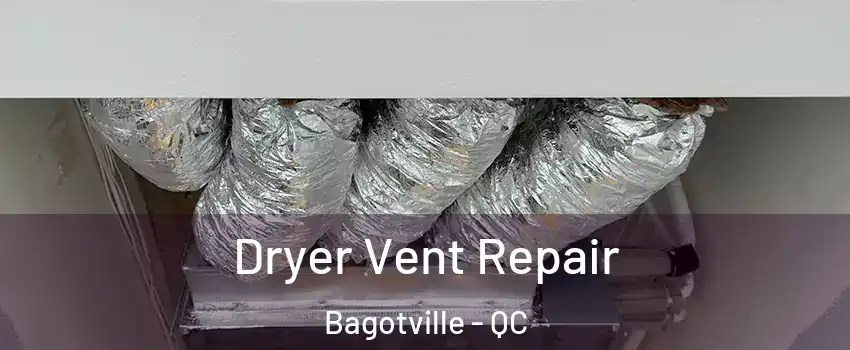 Dryer Vent Repair Bagotville - QC