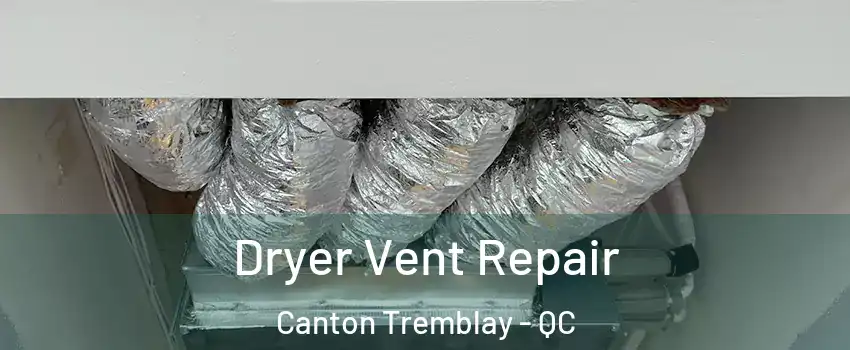 Dryer Vent Repair Canton Tremblay - QC