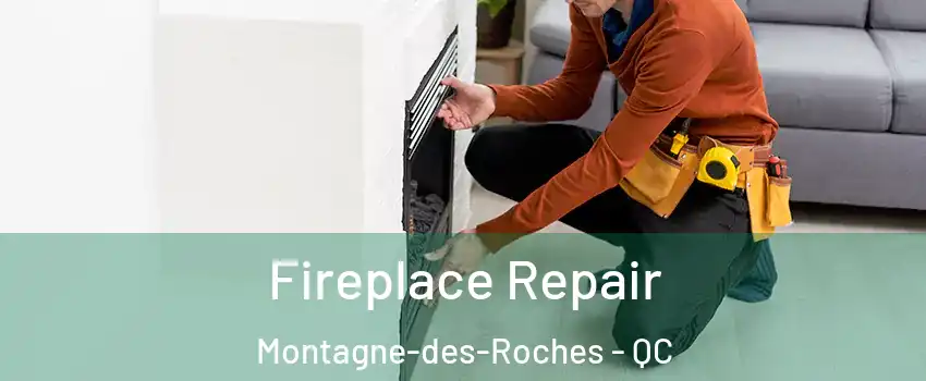 Fireplace Repair Montagne-des-Roches - QC