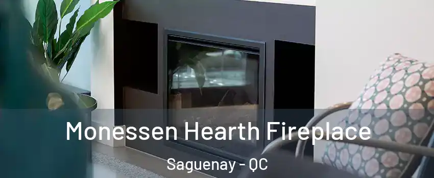 Monessen Hearth Fireplace Saguenay - QC