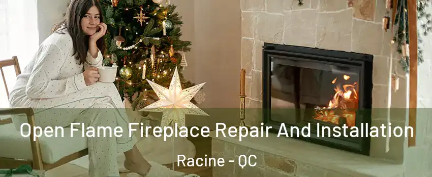 Open Flame Fireplace Repair And Installation Racine - QC