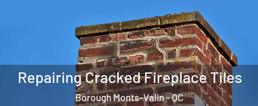 Repairing Cracked Fireplace Tiles Borough Monts-Valin - QC