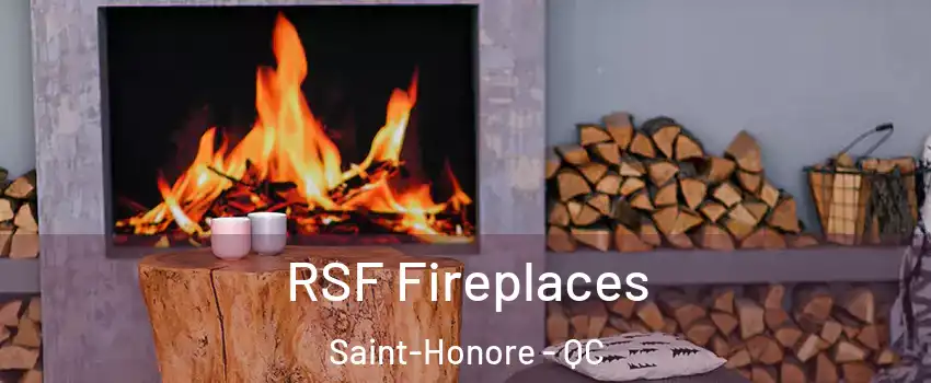 RSF Fireplaces Saint-Honore - QC