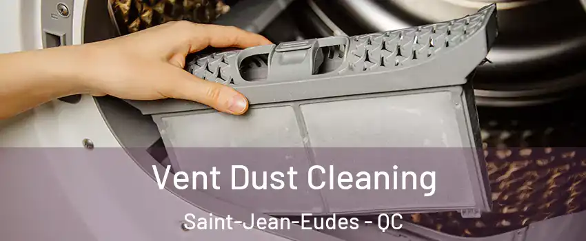 Vent Dust Cleaning Saint-Jean-Eudes - QC